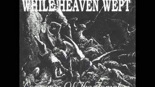 While Heaven Wept - In Aeturnum