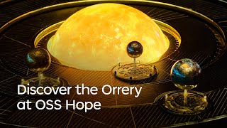 Discover the Orrery at OSS Hope