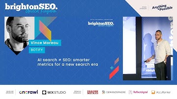 Vince Moreau: AI search ≠ SEO: smarter metrics for a new search era (brightonSEO)