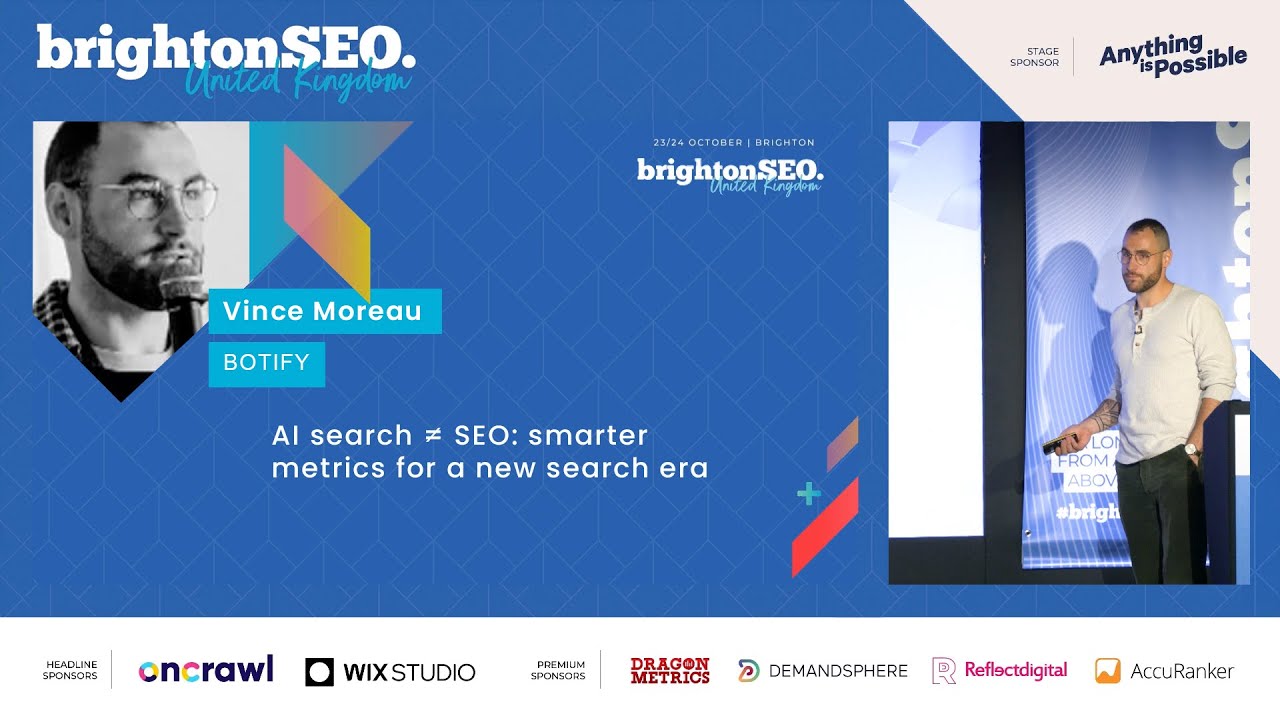 Vince Moreau: AI search ≠ SEO: smarter metrics for a new search era (brightonSEO)