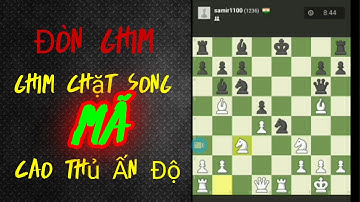 Chess gt dùng Đòn ghim chặt Song Mã cao thủ Ấn Độ chiếu Hết bằng Hậu#Chessgiaitri#donghim