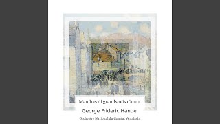 6 Marches, HWV 419: Marche No. 2 in G Major (Arr. for Orchestra)