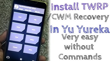 How to INSTALL custom Recovery (TWRP/CWM) in Yu Yureka | Very easy method
