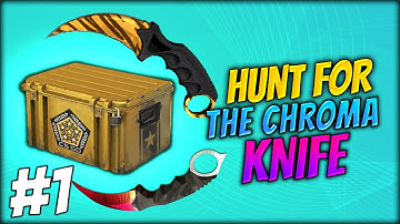 HUNT FOR THE NEW CHROMA CS GO KNIFE ★ CS:GO CHROMA CASE OPENING #1