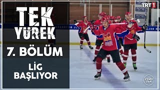 Tek Yürek 7. Bölüm - Lig Başlıyor Bölüm Sonu