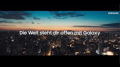 Die Welt steht dir offen mit Galaxy