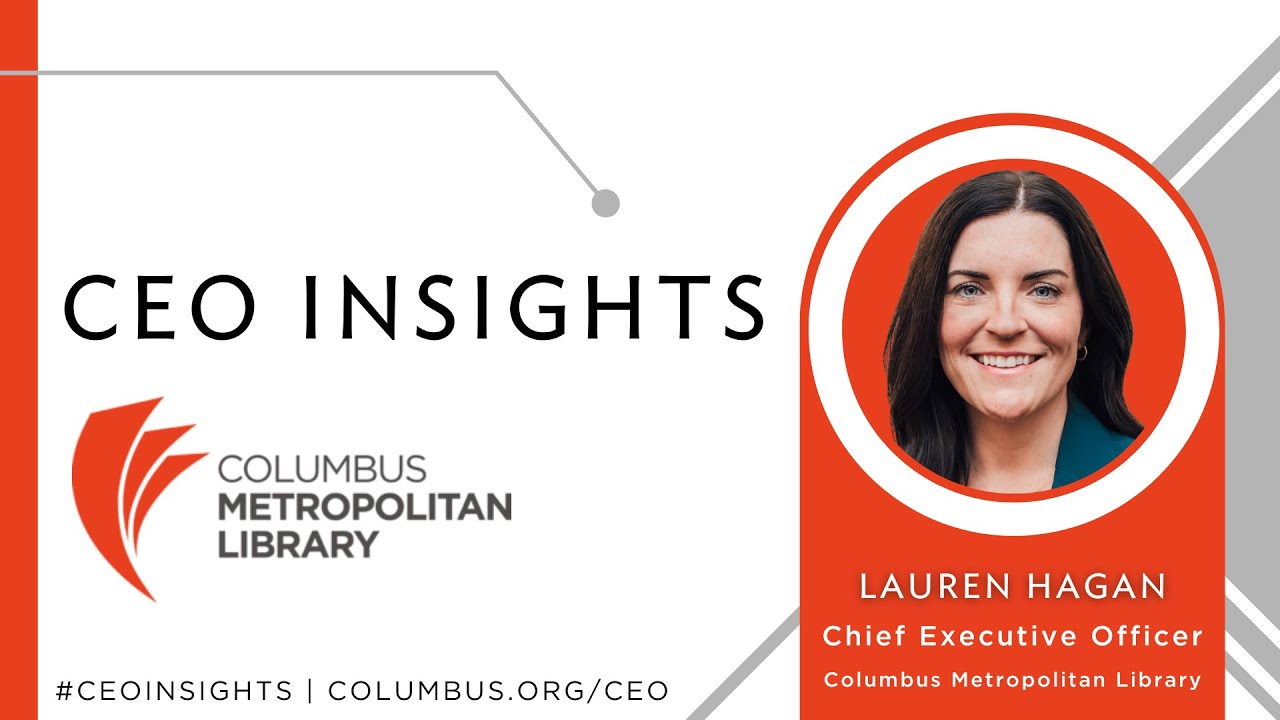 CEO Insights featuring Lauren Hagan, Columbus Metropolitan Library 08272025