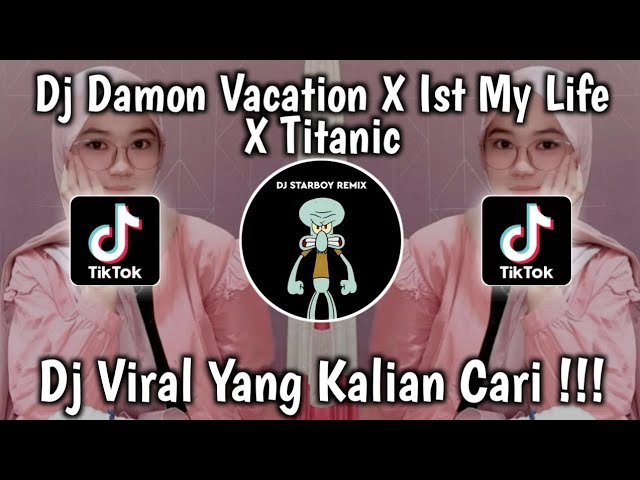 DJ DAMON VACATION X ITS MY LIFE X TITANIC MENGKANE VIRAL TIKTOK TERBARU 2024 class=