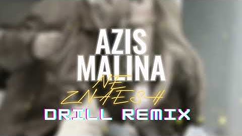 AZIS x MALINA - NE ZNAESH (DRILL REMIX BY DKROLEX)