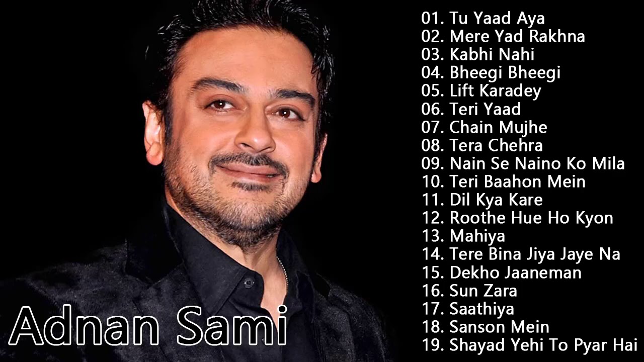 adnan sami hit song list adnan sami hit song list