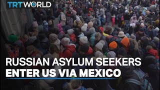 Russian asylum seekers enter US via Mexico