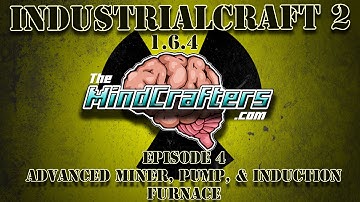 IC2 1.6.4 Tutorial - Ep.4 - Advanced Miner, Pump, & Induction Furnace