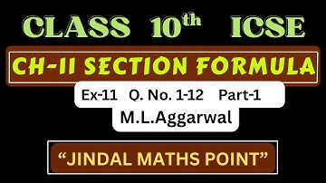 ICSE Ch-11 Section Formula | ML Aggarwal | Part-1| Q. 1-12 @jindalmathspoint