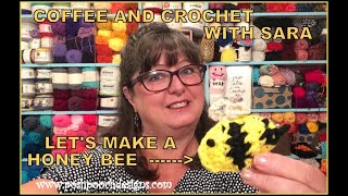 COFFEE AD CROCHET WITH SARA (66) Let's Make A Honey Bee #crochet #crochetvid