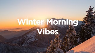 Winter Morning Vibes ☕ Chill Mix for Cozy Breakfast