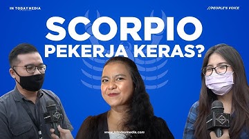 Emang Benar Zodiak "SCORPIO" se-"WORKAHOLIC" itu? #PeopleVoice