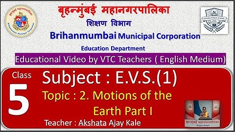 Class 5th EVS (1) L 2 Motions of the Earth Part I  by BMC VTC Teacher  Akshata Ajay Kale
