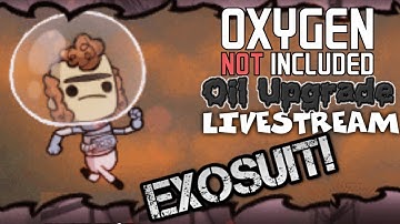Exosuits! - Oil Upgrade Beta Branch - Oxygen Not Included Gameplay - Livestream