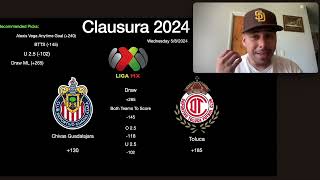 Liga MX PICKS/Bets Chivas Guadalajara vs Toluca Quarter Finals 05/08/2024 Clausura
