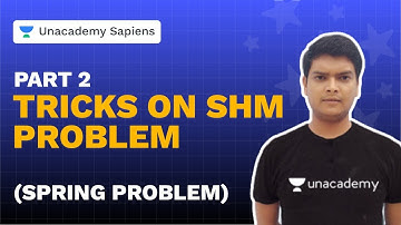 Tricks on SHM Problem (Spring Problem) Part 2 | Physics | Piyush Kamal | NEET 2020 | Unacademy