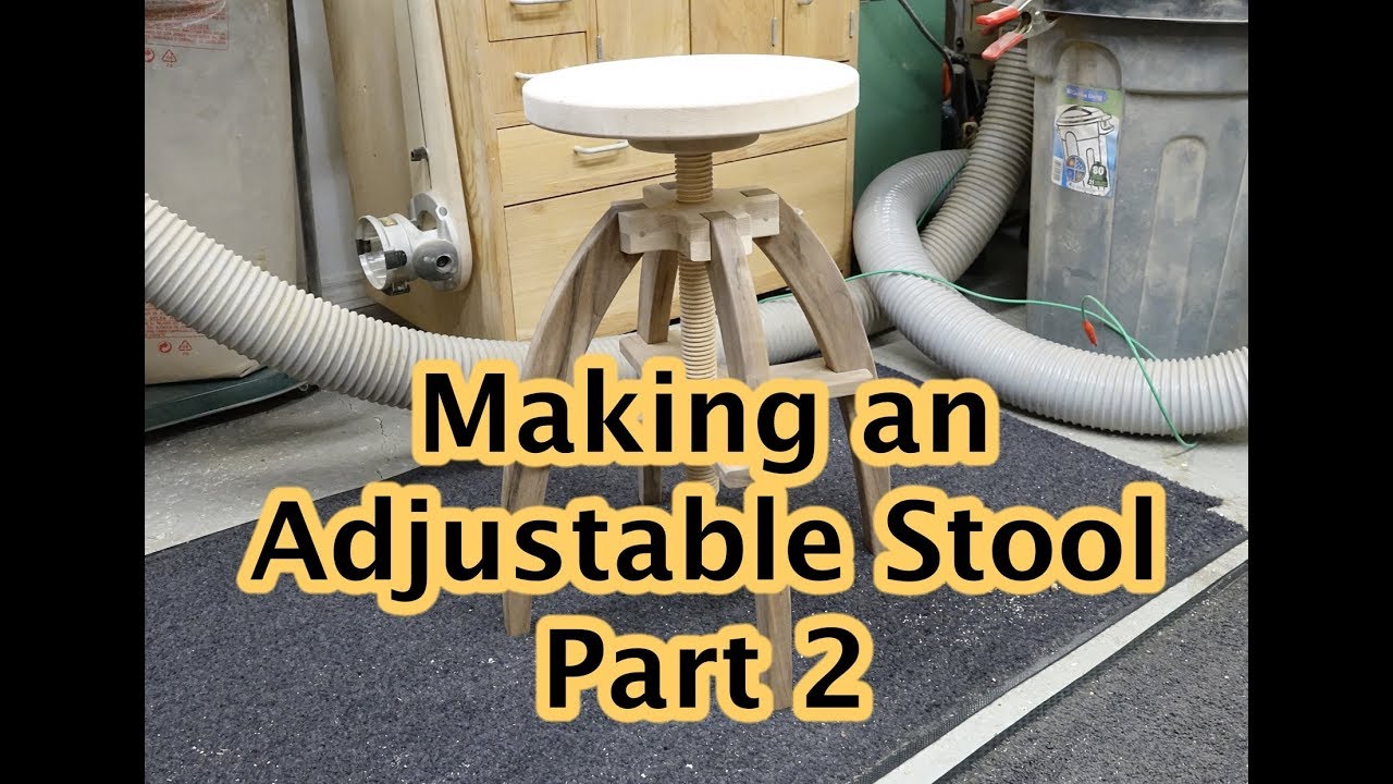Adjustable Stool Part 2 - YouTube