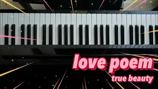 love poem - true beauty | piano cover