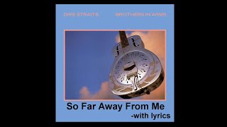 Dire Straits - So Far Away from Me with lyrics - Mark Knopfler - ( Music & Lyrics )