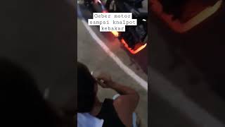 Geber Motor Sampai Knalpot Kebakar