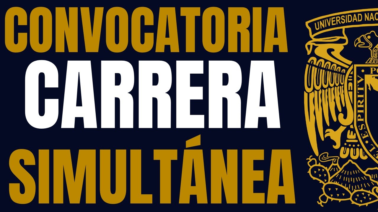 CONVOCATORIA CARRERA SIMULTÁNEA UNAM 2021 - YouTube