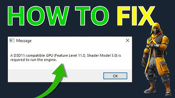 FIX: D3D11 Compatible GPU Feature Level 11.0 Shader Model 5.0 is Required to Run The Engine