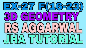 EX-27 F(16-23) |R.S AGGARWAL|3 DIMENSIONAL GEOMETRY|JHA TUTORIAL