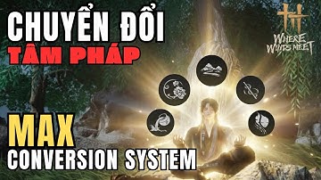 Where Winds Meet | Conversion Inner Way |  Chuyển Đổi Tâm Pháp 1 Bước Đi Trước !!