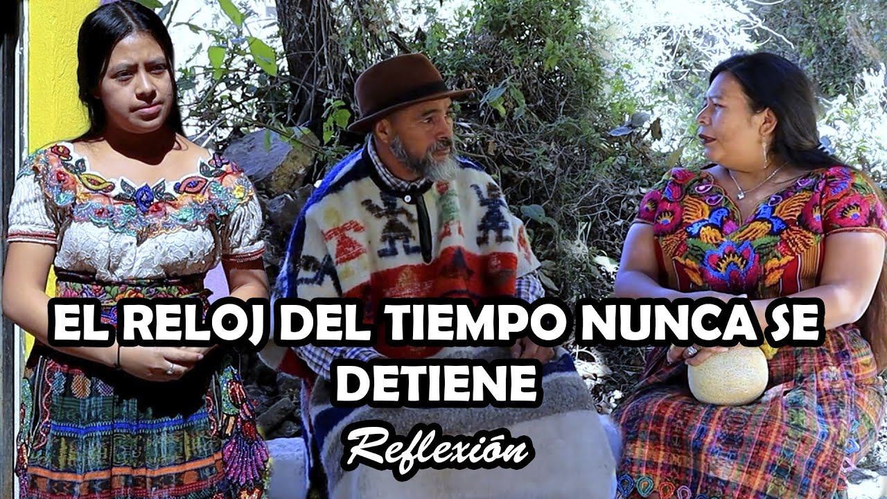 EL RELOJ DEL TIEMPO NUNCA SE DETIENE Reflexión
