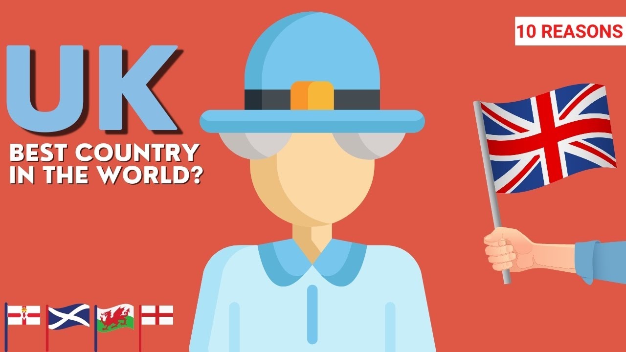 10 reasons why the UK is the best country in the world - YouTube