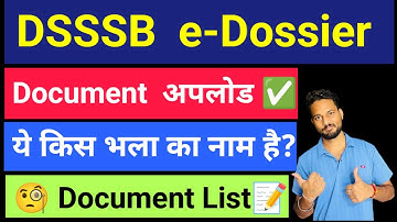 DSSSB e-Dossier Full Details 2025 | Document Upload, Verification Process Explained