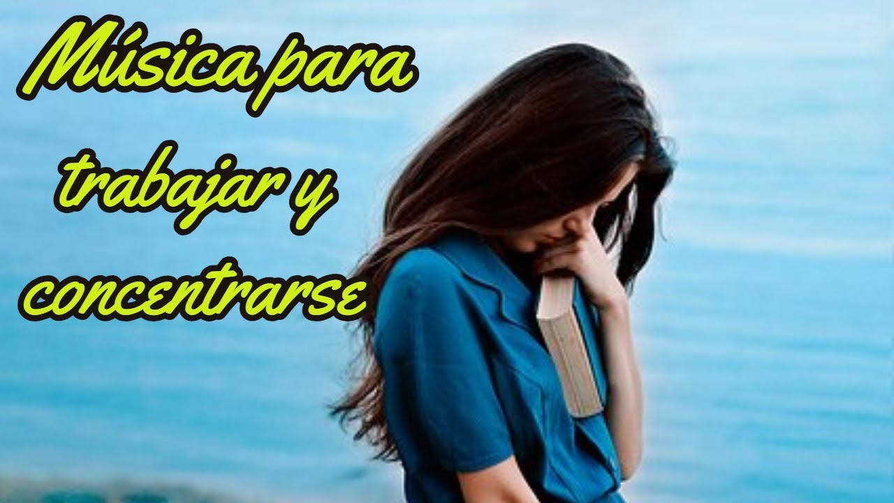 Música para TRABAJAR y CONCENTRARSE ☯ Ondas Alfa ☯ Música Relajante ...