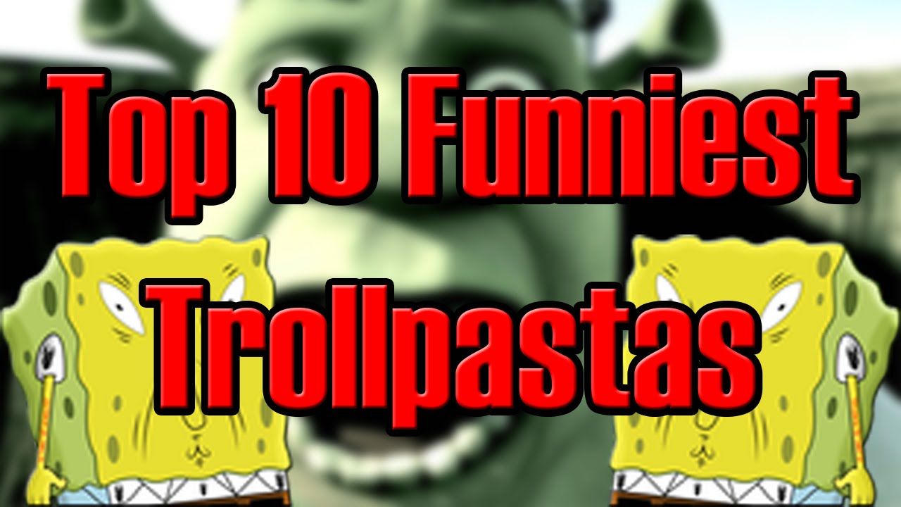 Top 10 Funniest Trollpastas feat. HoodoHoodlumsRevenge - ScareTheater and HoodoHoodlumsRevenge's list of 10 funniest trollpastas