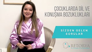 Çocuklarda Dil Ve Konuşma Bozuklukları - Sorularinizi Yanitliyoruz
