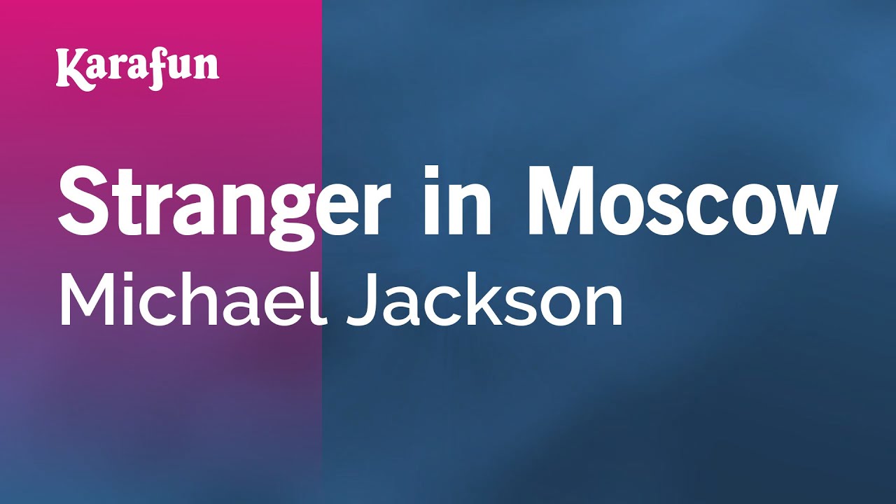 Stranger in Moscow - Michael Jackson | Karaoke Version | KaraFun