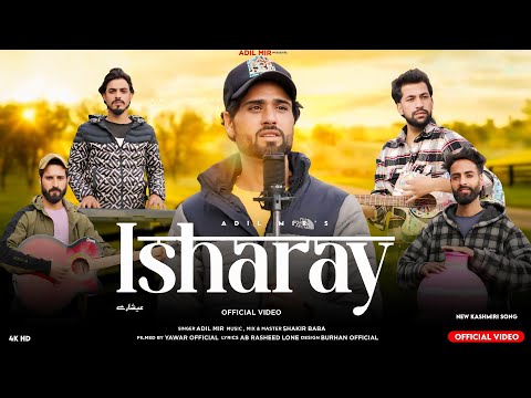 Isharay New Kashmiri Superhit Song Adil Mir Shakir Baba Yawar Official Kashmiri Love Song