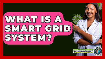 What Is A Smart Grid System? - Earth Science Answers