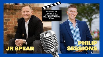 Unlocking the Secrets to Attracting Your Ideal Clients with JR Spear