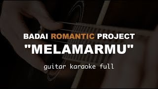 Melamarmu - Badai Romatic Project - "KaraokeAkustik"