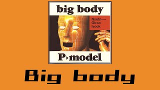 ライブ録音でフルアルバム P-MODEL Big body編