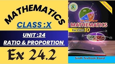 Exercise 24.2 unit 24 Ratio and Proportion Class 10 new mathematics Book | Sindh/Karachi Board