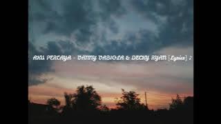 Aku Percaya - Vanny Vabiola & Decky Ryan [Lyrics] ♪