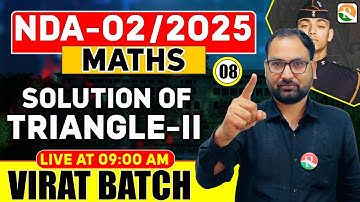 VIRAT Batch / Solution of triangle # 02 / Maths for NDA / Maths Classes for NDA / NDA Maths Classes