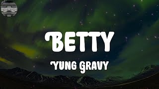 Yung Gravy - Betty (Lyrics)