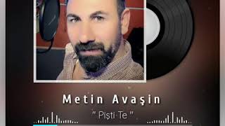 Metin Avaşin - Pişti Te (Awazen Maku)