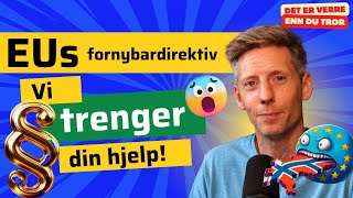 EUs Fornybardirektiv - vi trenger DIN hjelp! Gaute Grøtta Grav forklarer.